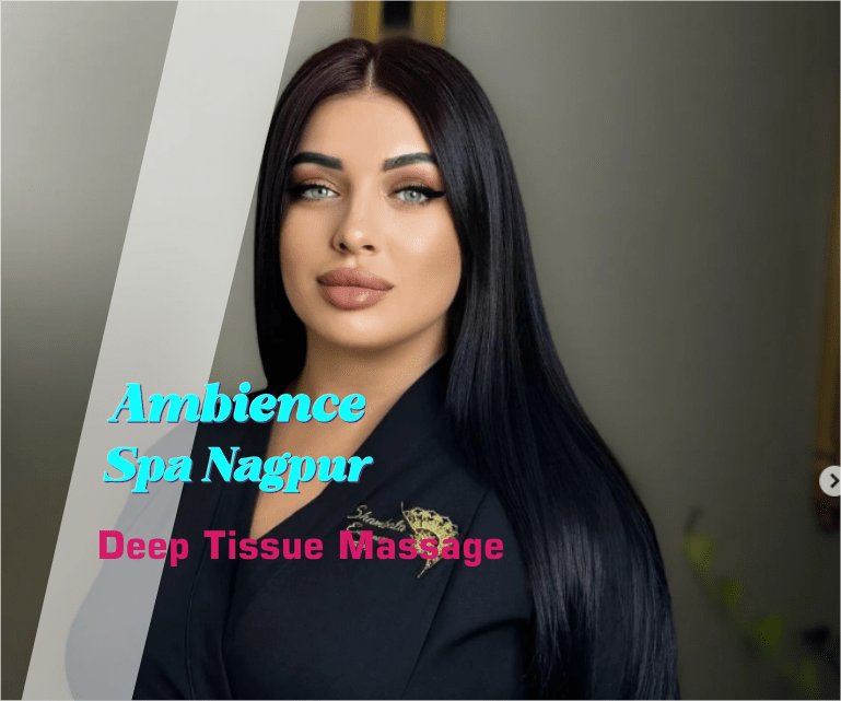 Deep Tissue Massage in Nagpur
